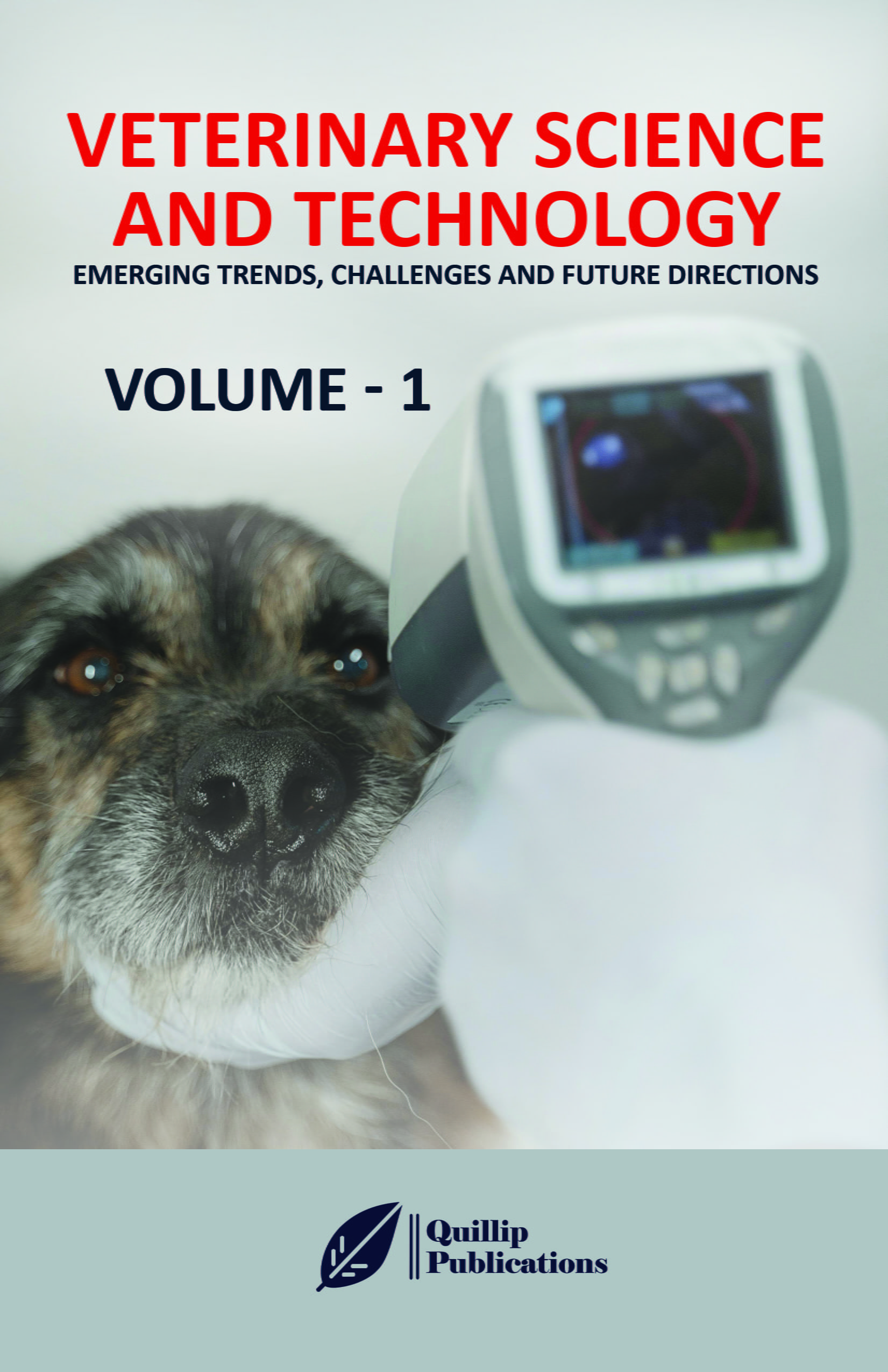Veterinary Science and Technology: Emerging Trends, Challenges, and Future Directions (Volume 1)